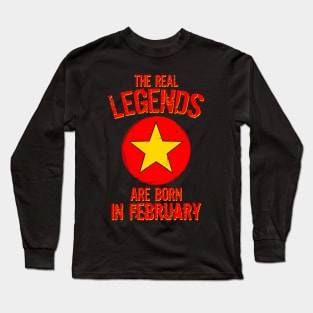 The Real Legends Are Born In February Long Sleeve T-Shirt